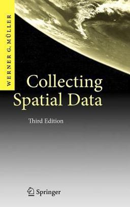 Collecting Spatial Data 3rd 9783540311744 Front Cover