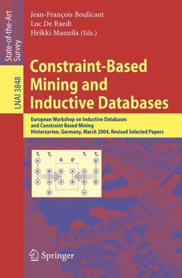 Constraint-Based Mining and Inductive Databases Constraint-Based Mining and Inductive Databases