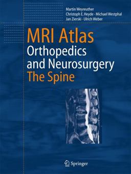 MRI Atlas Orthopedics and Neurosurgery - The Spine  9783540335337 Front Cover