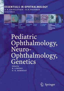 Pediatric Ophthalmology, Neuro-Ophthalmology, Genetics  9783540336785 Front Cover