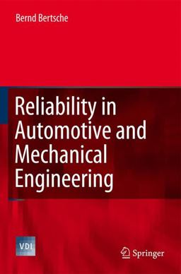 Reliability in Automotive and Mechanical Engineering Reliability in Automotive and Mechanical Engineering