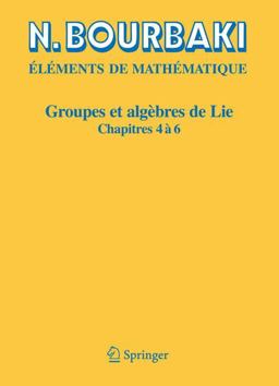 Elements de Mathematique Groupes et algebres de Lie Chapitres 4, 5 et 6  9783540344902 Front Cover