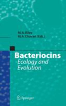 Bacteriocins Ecology and Evolution  9783540366034 Front Cover