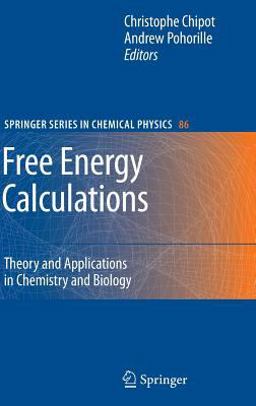 Free Energy Calculations Theory and Applications in Chemistry and Biology  9783540384472 Front Cover
