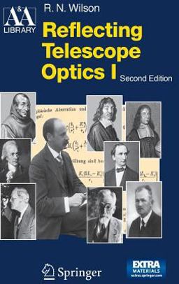 Reflecting Telescope Optics I Basic Design Theory and Its Historical Development 2nd 9783540401063 Front Cover