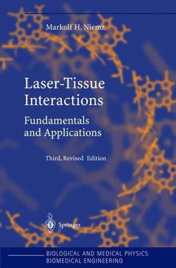 Laser-Tissue Interactions Fundamentals and Applications 3rd 9783540405535 Front Cover