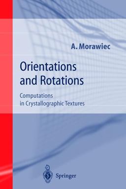 Orientations and Rotations Computations in Crystallographic Textures  9783540407348 Front Cover