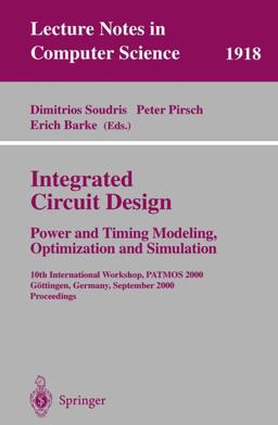 Integrated Circuit Design - Power and Timing Modeling, Optimization, and Simulation Integrated Circuit Design - Power and Timing Modeling, Optimization, and Simulation