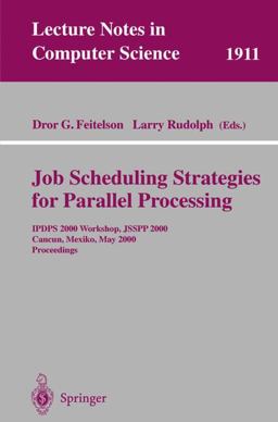 Job Scheduling Strategies for Parallel Processing Job Scheduling Strategies for Parallel Processing