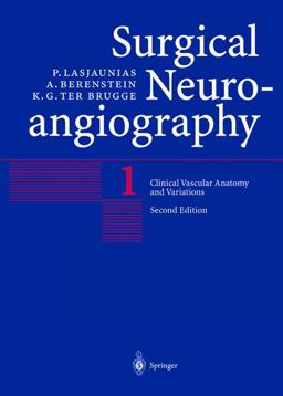 Surgical Neuroangiography Clinical Vascular Anatomy and Variations 2nd 9783540412045 Front Cover