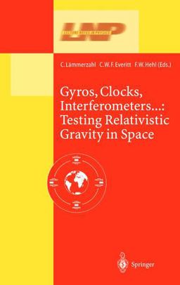 Gyros, Clocks, Interferometers.... Testing Relativistic Gravity in Space  9783540412366 Front Cover