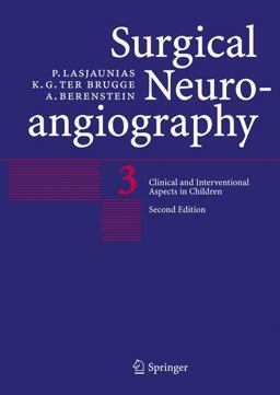 Surgical Neuroangiography Clinical and Interventional Aspects in Children 2nd 9783540416814 Front Cover