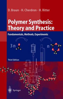 Polymer Synthesis Theory and Practice: Fundamentals, Methods, Experiments 3rd 9783540416975 Front Cover