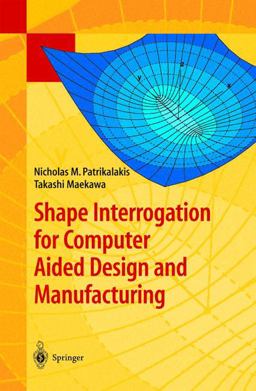 Shape Interrogation for Computer Aided Design and Manufacturing  9783540424543 Front Cover