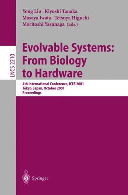 Evolvable Systems - From Biology to Hardware Evolvable Systems - From Biology to Hardware