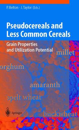 Pseudocereals and Less Common Cereals Grain Properties and Utilization Potential  9783540429395 Front Cover