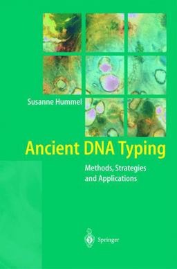 Ancient DNA Typing Methods, Strategies and Applications  9783540430377 Front Cover