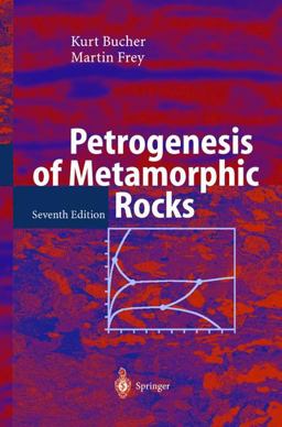 Petrogenesis of Metamorphic Rocks 7th 9783540431305 Front Cover
