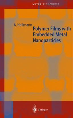 Polymer Films with Embedded Metal Nanoparticles  9783540431510 Front Cover