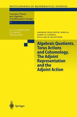 Algebraic Quotients - Torus Actions and Cohomology - The Adjoint Representation and the Adjoint Action  9783540432111 Front Cover