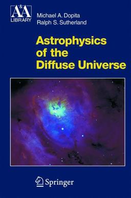 Astrophysics of the Diffuse Universe  9783540433620 Front Cover