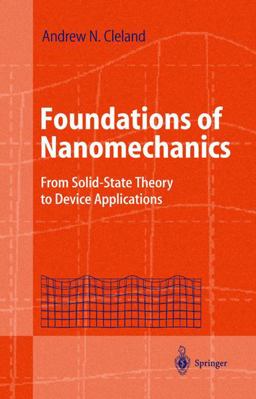 Foundations of Nanomechanics From Solid-State Theory to Device Applications  9783540436614 Front Cover