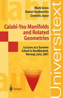 Calabi-Yau Manifolds and Related Geometries Lectures at a Summer School in Nordfjordeid, Norway, June 2001  9783540440598 Front Cover