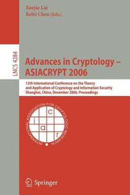 Advances in Cryptology - ASIACRYPT 2006