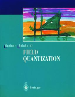 Field Quantization  9783540591795 Front Cover