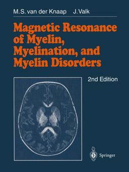 Magnetic Resonance of Myelin, Myelination, and Myelin Disorders 2nd 9783540592778 Front Cover
