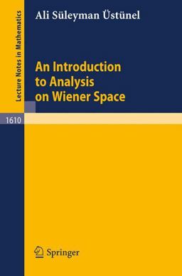 An Introduction to Analysis on Wiener Space An Introduction to Analysis on Wiener Space