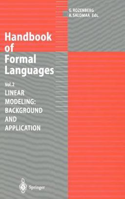 Handbook of Formal Languages Volume 2. Linear Modeling: Background and Application  9783540606482 Front Cover