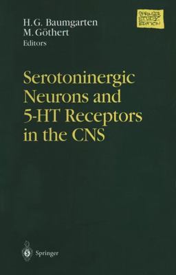 Serotoninergic Neurons and 5-HT Receptors in the CNS  9783540626664 Front Cover