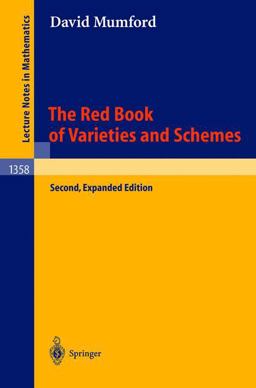Red Book of Varieties and Schemes Includes the Michigan Lectures (1974) on Curves and Their Jacobians 2nd 9783540632931 Front Cover