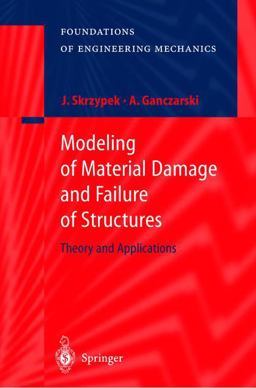 Modelling of Material Damage and Failure of Structures Theory and Applications  9783540637257 Front Cover