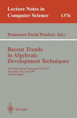 Recent Trends in Algebraic Development Techniques Recent Trends in Algebraic Development Techniques