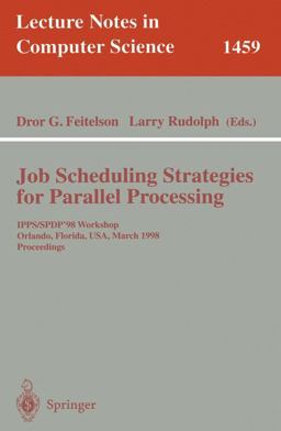 Job Scheduling Strategies for Parallel Processing Job Scheduling Strategies for Parallel Processing