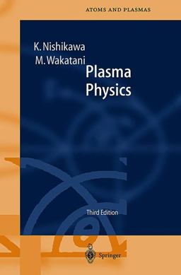 Plasma Physics Basic Theory with Fusion Applications 3rd 9783540652854 Front Cover