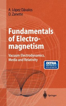 Fundamentals of Electromagnetism Vacuum Electrodynamics, Media and Relativity  9783540654483 Front Cover