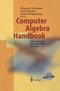 Computer Algebra Handbook Foundations, Applications, Systems  9783540654667 Front Cover