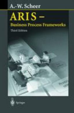 ARIS - Business Process Frameworks 3rd 9783540658344 Front Cover