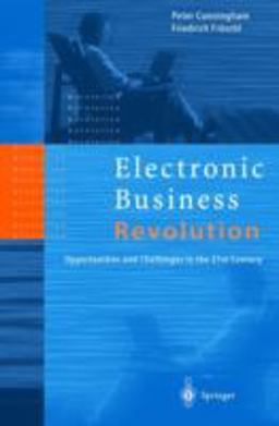 Electronic Business Revolution Opportunities and Challenges in the 21st Century  9783540662112 Front Cover
