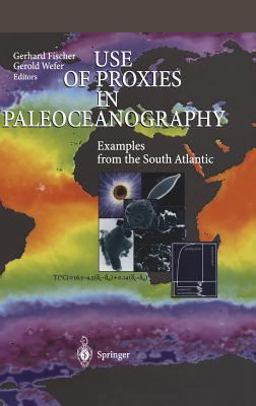 Use of Proxies in Paleoceanography Use of Proxies in Paleoceanography