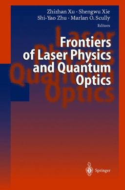 Frontiers of Laser Physics and Quantum Optics Frontiers of Laser Physics and Quantum Optics