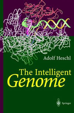 Intelligent Genome On the Origin of the Human Mind by Mutation and Selection  9783540671664 Front Cover