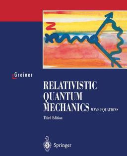 Relativistic Quantum Mechanics Wave Equations 3rd 9783540674573 Front Cover