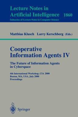 Cooperative Information Agents - The Future of Information Agents in Cyberspace Cooperative Information Agents - The Future of Information Agents in Cyberspace