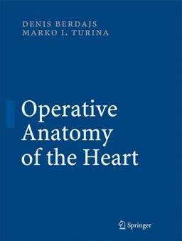 Operative Anatomy of the Heart  9783540692270 Front Cover