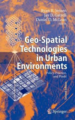 Geo-Spatial Technologies in Urban Environments Policy, Practice, and Pixels 2nd 9783540694168 Front Cover