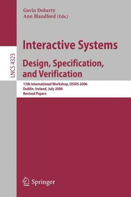 Interactive Systems - Design, Specification, and Verification